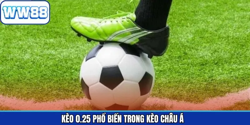 Tỷ lệ chấp 0.25 của kèo châu Á