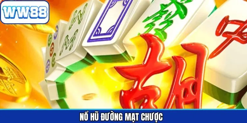 Nổ Hũ Đường Mạt Chược - Bí Kíp Chinh Phục Thưởng Jackpot